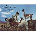 Gold of the Andes (2 Vol. Set): The Llamas, Alpacas, Vicu�as and Guanacos of South America by  Kim MacQuarrie, Jorge Flores, Javier Portus, and Jordi Blassi