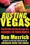 Busting Vegas: The MIT Whiz Kid Who Brought the Casinos to Their Knees Busting Vegas: The MIT Whiz Kid Who Brought the Casinos to Their Knees