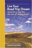 Live Your Road Trip Dream: Travel for a Year for the Cost of Staying Home