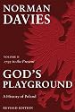 God's Playground A History of Poland: Volume II: 1795 to the Present: 1795 to the Present Vol 2