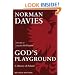 God's Playground A History of Poland: Volume II: 1795 to the Present: 1795 to the Present Vol 2