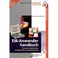 EIB-Anwender-Handbuch. Planung, Projektierung, Inbetriebnahme, Kundenberatung (Bibliothek Gebäudetechnik) (Gebundene Ausgabe)
