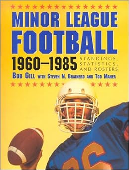 Minor League Football, 1960-1985: Standings, Statistics, and Rosters