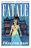 Fatale. Book four, Pray for rain