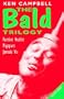 The Bald Trilogy: The Recollections of a Furtive Nudist; Pigspurt-Or Six Pigs from Happiness; Jamais Vu (Modern Plays)