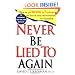 Never Be Lied to Again: How to Get the Truth In 5 Minutes Or Less In Any Conversation Or Situation