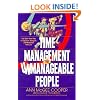 Time Management for Unmanageable People: The Guilt-Free Way to Organize, Energize, and Maximize Your Life