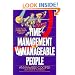 Time Management for Unmanageable People: The Guilt-Free Way to Organize, Energize, and Maximize Your Life
