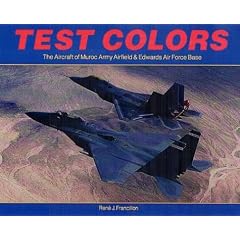 Test Colors: The Aircraft of Muroc Army Airfield and Edwards Air Force Base