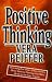 Positive Thinking: Everything ...