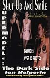 Shut Up and Smile: Supermodels and the Dark Side