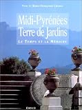 Used : Midi-Pyrenees, terre de jardins: Le temps et la memoire
