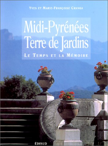 City Travel Guides Discounted  Used : Midi-Pyrenees, terre de jardins: Le temps et la memoire