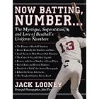 Click here to buy Now Batting, Number...: The Mystique, Superstition, and Lore of Baseball's Uniform Numbers by  Jack Looney and John Tremmel.