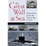 The Great Wall at Sea: China's Navy Enters the Twenty-First Century