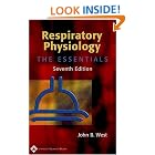 Respiratory Physiology: The Essentials (Respiratory Physiology: The Essentials (West)) by John B West