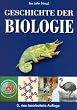 Geschichte der Biologie. Theorien, Methoden, Institutionen, Kurzbiografien
