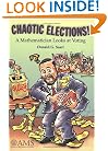 Chaotic Elections! A Mathematician Looks at Voting