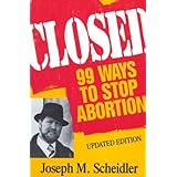 closed 99 ways to stop abortion