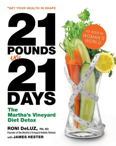 21 Pounds in 21 Days The Martha's Vineyard Diet Detox