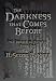 The Darkness That Co...