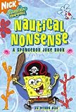 Nautical Nonsense: A Spongebob Joke Book (Nick Spongebob Squarepants (Simon Spotlight))