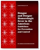 Dengue and Dengue Hemorrhagic Fever in the Americas: Guidelines for Prevention and Control (Publicaciones Cientificas (Washington, D.C.), No. 548.)