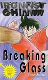 Breaking Glass (Ironfist Chinmi - Kung Fu Boy)