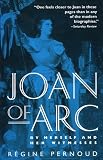 Joan of Arc by herself and her witnesses