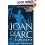 Joan of Arc: By Herself and Her Witnesses