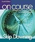 On Course: Strategies for Creating Success in College and in Life