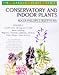 Conservatory and Indoor Plants: v.2: Vol 2 (The Garden Plant Series)