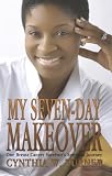 My Seven-Day Makeover: One Breast Cancer Survivor's Spiritual Journey