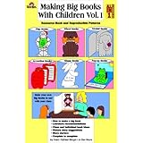 Making Big Books with Children: Resource Book and Reproducible Patterns, Vol. 1