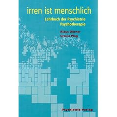 Irren ist menschlich. Lehrbuch der Psychiatrie / Psychotherapie