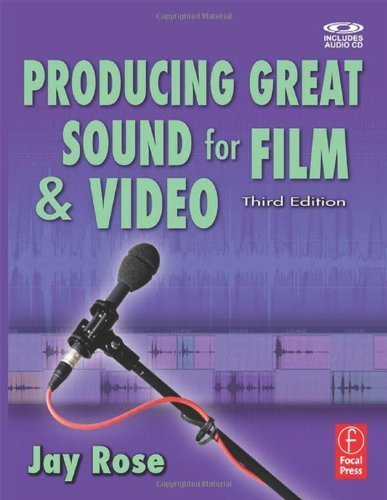 Producing Great Sound for Film and Video (DV Expert Series) 3rd (third) Edition by Rose, Jay published by Focal Press (2008)