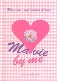 MA VIE BY ME -MES AMIS, MES AMOURS..