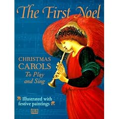 The First Noel: A Child's Book of Christmas Carols To