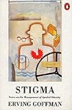 Stigma: Notes on the Management of Spoiled Identity