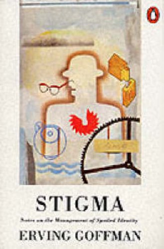 Stigma: Notes on the Management of Spoiled Identity