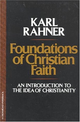 Foundations of Christian Faith: An Introduction to the Idea of Christianity under Catholic in The Books Store