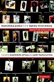 Transitional Justice in the Twenty-First Century: Beyond Truth versus Justice