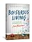 Boy-sterous Living: Celebrating Your Loud and Rowdy Life with Sons