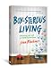 Boy-Sterous Living: Celebrating Your Loud and Rowdy Life with Sons