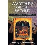 Avatars of the Word: From Papyrus to Cyberspace