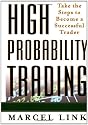 High-Probability Trading: Take the Steps to Become a Successful Trader