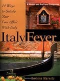 Italy Fever: 14 Ways to Satisfy Your Love Affair with Italy