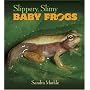 Slippery, Slimy Baby Frogs