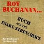 Roy Buchanan & the Snakestretchers Roy Buchanan & the Snakestretchers