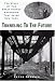  : Tunneling to the Future: The Story of the Great Subway Expansion That Saved New York